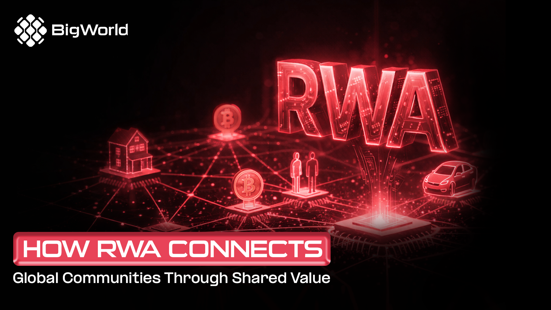 How RWA connects global communities through shared value.